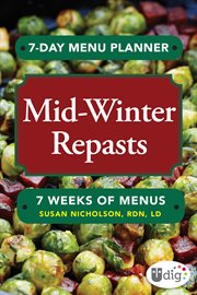 Mid-winter repasts : 7 weeks of menus cover image