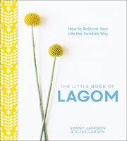 The little book of lagom : how to balance your life the Swedish way cover image