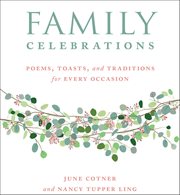 Family Celebrations : Poems, Toasts, And Traditions For Every Occasion cover image