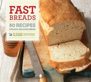 Fast breads : 60 recipes for real, good bread real fast cover image