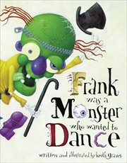 Frank was a monster who wanted to dance cover image