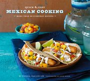 Quick & easy Mexican cooking : more than 70 everyday recipes cover image