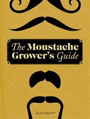 The moustache grower's guide cover image