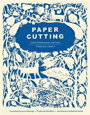 Paper cutting : contemporary artists, timeless craft cover image