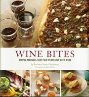 Wine Bites : Simple Morsels That Pair Perfectly with Wine cover image