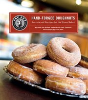 Top pot hand-forged doughnuts. Secrets and Recipes for the Home Baker cover image