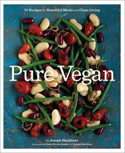 Pure vegan. 70 Recipes for Beautiful Meals and Clean Living cover image