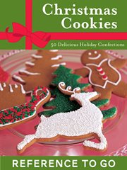 The Christmas cookie deck : 50 delicious holiday confections cover image