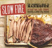 Slow fire : the beginner's guide to barbecue cover image