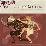 Greek myths : tales of passion, heroism, and betrayal cover image