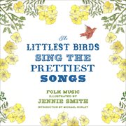 The littlest birds sing the prettiest songs cover image