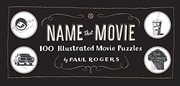 Name that movie : 100 illustrated movie puzzles cover image