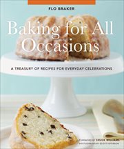 Baking for all occasions : a treasury of recipes for everyday celebrations cover image