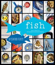 Fish : 54 seafood feasts cover image