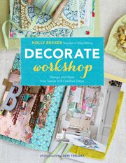 Decorate workshop : design and style your space in 8 creative steps cover image