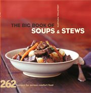 The big book of soups & stews : 262 recipes for serious comfort food cover image