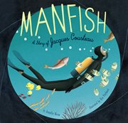 Manfish : a story of Jacques Cousteau cover image