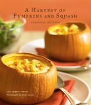A harvest of pumpkins and squash : seasonal recipes cover image
