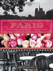 Paris : an inspiring tour of the city's creative heart cover image