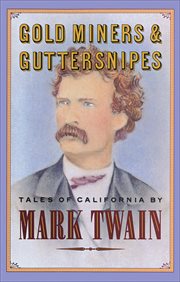 Gold miners & guttersnipes : tales of California cover image