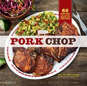 Pork chop. 60 Recipes for Living High On the Hog cover image