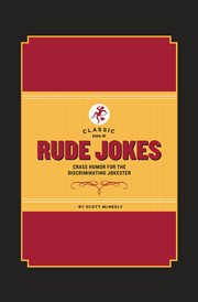 Classic book of rude jokes. Crass Humor for the Discriminating Jokester cover image