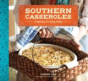 Southern casseroles : comforting pot-lucky dishes cover image