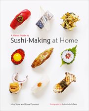 A Visual Guide to Sushi-Making at Home : Making at Home cover image
