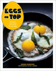 Eggs on top : recipes elevated by an egg cover image