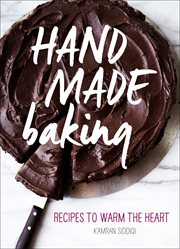 Hand made baking. Recipes to Warm the Heart cover image