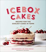 Icebox cakes : recipes for the coolest cakes in town cover image