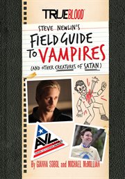 Steve Newlin's field guide to vampires : and other creatures of Satan cover image