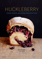Huckleberry : Stories, Secrets, and Recipes From Our Kitchen cover image