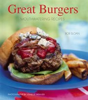 Great burgers : mouthwatering recipes cover image