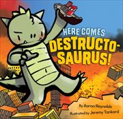 Here Comes Destructosaurus! cover image