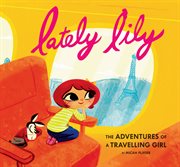 Lately Lily : the adventures of a travelling girl cover image