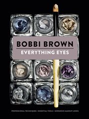 Everything eyes : professional techniques, essential tools, gorgeous makeup looks cover image
