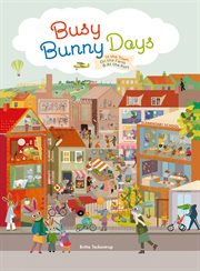 Busy bunny days : in the town, on the farm & at the port cover image