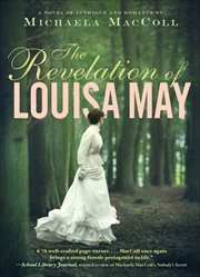 The revelation of Louisa May : a novel of intrigue and romance cover image