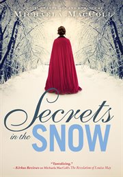 Secrets in the snow : a novel of intrigue and romance cover image
