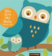 You Are My Baby: Woodland cover image