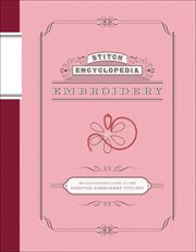 Embroidery : an illustrated guide to the essential embroidery stitches cover image