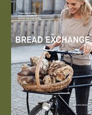 Bread exchange : tales and recipes from my journey of baking and bartering cover image