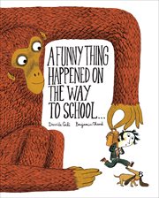 A Funny thing happened on the way to school cover image