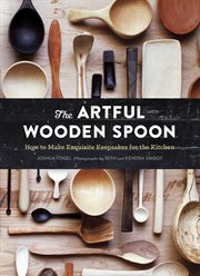 The artful wooden spoon : how to make exquisite keepsakes for the kitchen cover image