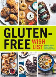 Gluten-free wish list : sweet & savory treats you've missed the most cover image