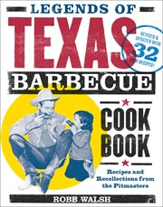 The legends of Texas barbecue cook book : recipes and recollections from the pit bosses cover image