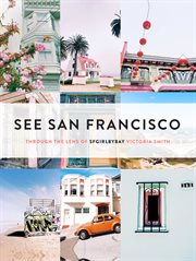 See San Francisco : through the lens of SFGirlbyBay cover image