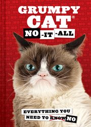 Grumpy Cat : no-it-all : everything you need to no cover image
