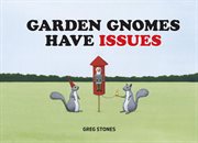 Garden Gnomes Have Issues cover image